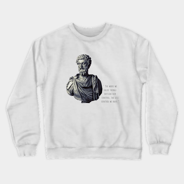 Great quote by Marcus Aurelius the great philosopher emperor Crewneck Sweatshirt by Stoiceveryday